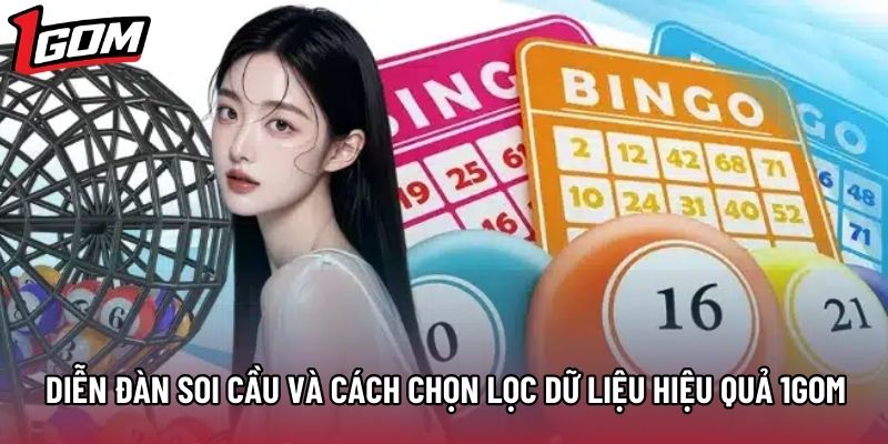 Diễn Đàn Soi Cầu Và Cách Chọn Lọc Dữ Liệu Hiệu Quả 1gom