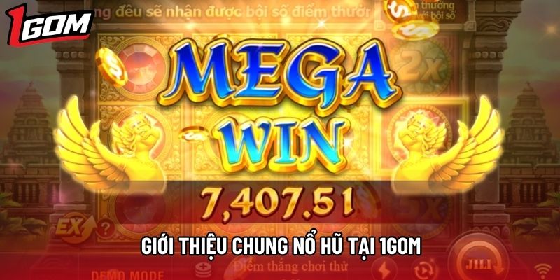 Giới thiệu chung nổ hũ tại 1gom
