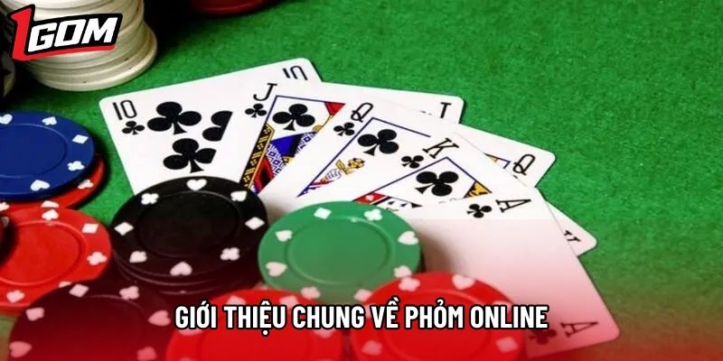 Giới thiệu chung về phỏm online