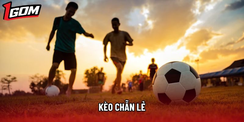 Kèo Chẵn Lẻ - Cách Chơi Và Kinh Nghiệm Cược Hiệu Quả Nhất 