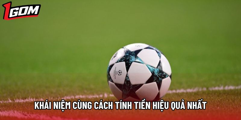 Khái niệm cùng cách tính tiền hiệu quả nhất