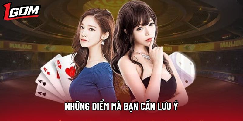Những điểm mà bạn cần lưu ý