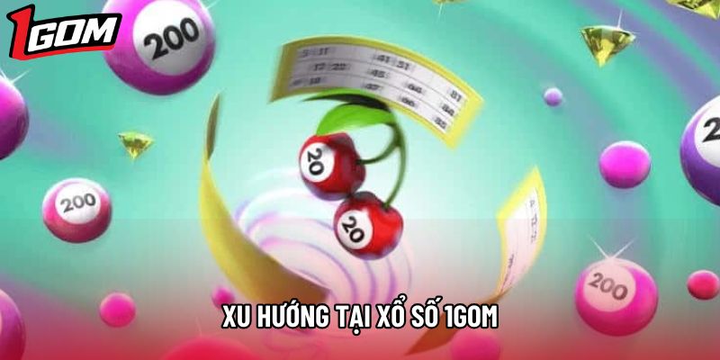 Xu hướng tại xổ số 1gom